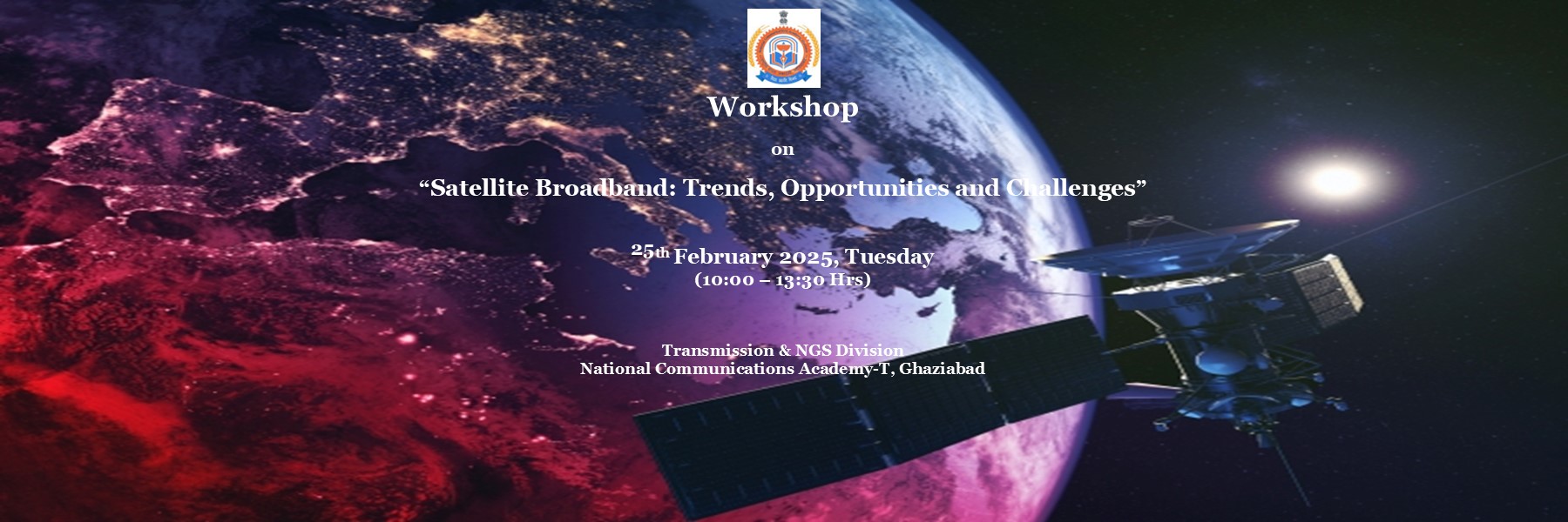 Online Workshop Satellite Broadband - Trends, Opportunities and Challenges scheduled on 25-02-2025